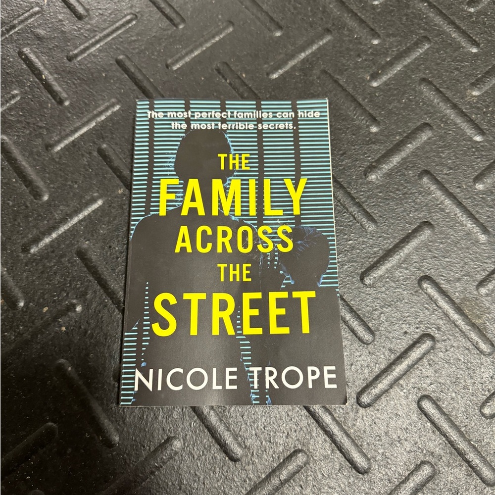 The Family Across the Street By: Nicole Trope